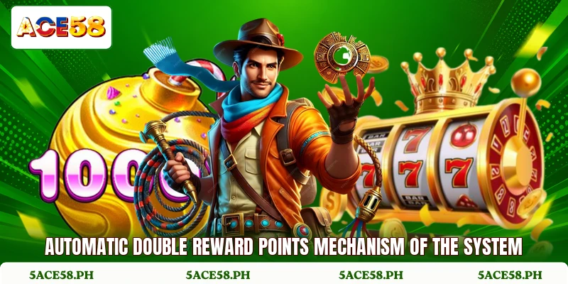 Automatic double reward points mechanism of the system