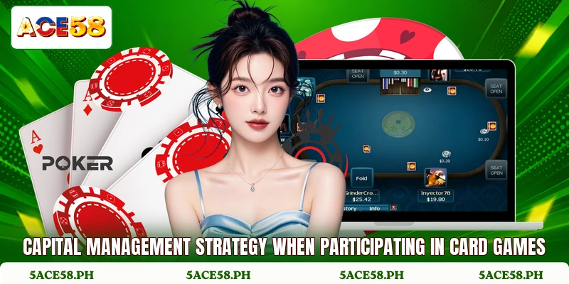 Capital management strategy when participating in card games