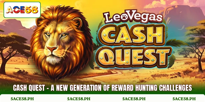 Cash Quest - A New Generation Of Reward Hunting Challenges