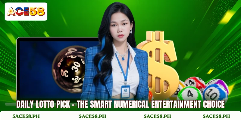 Daily Lotto Pick - The Smart Numerical Entertainment Choice