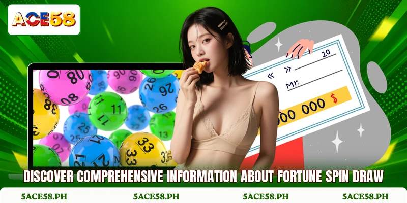 Discover comprehensive information about fortune spin draw