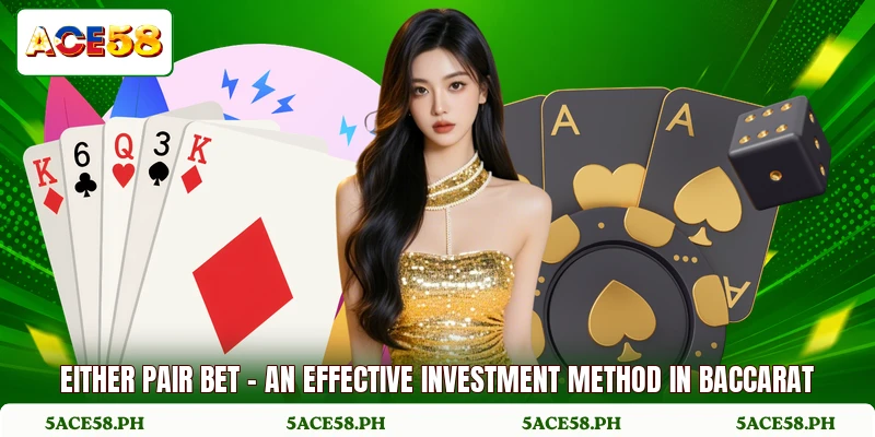 Either Pair Bet - An Effective Investment Method In Baccarat