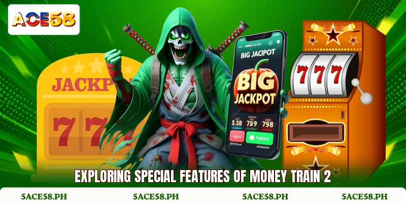 Exploring special features of money train 2