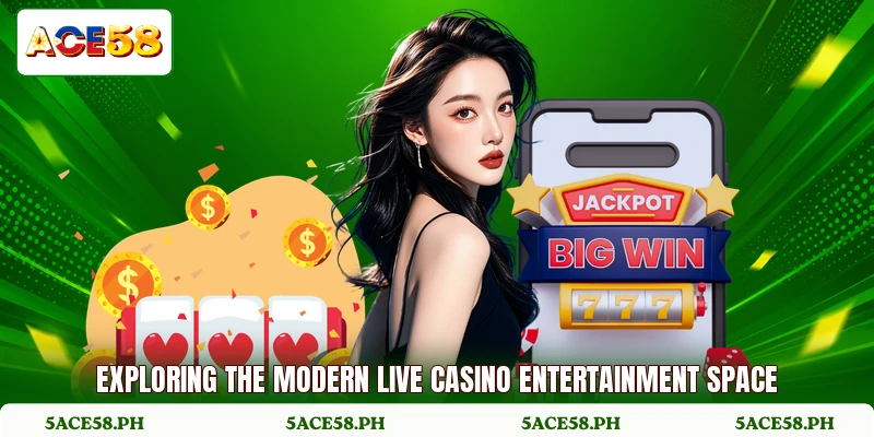 Exploring the modern live casino entertainment space Exploring the modern live casino entertainment space