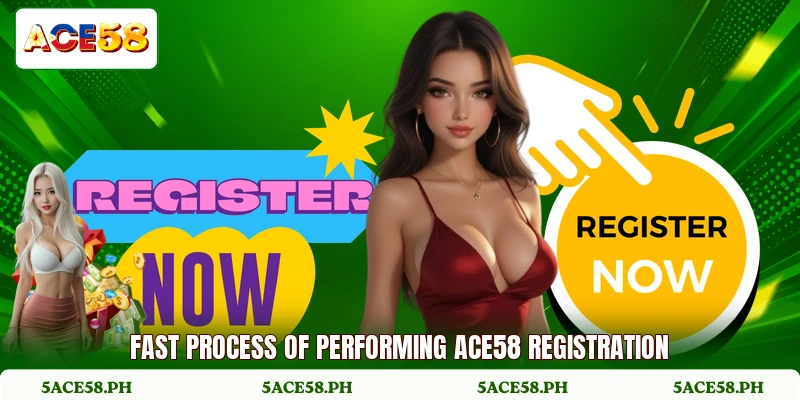 Fast process of performing ACE58 registration