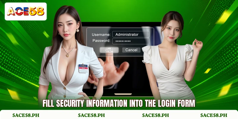 Fill security information into the login form