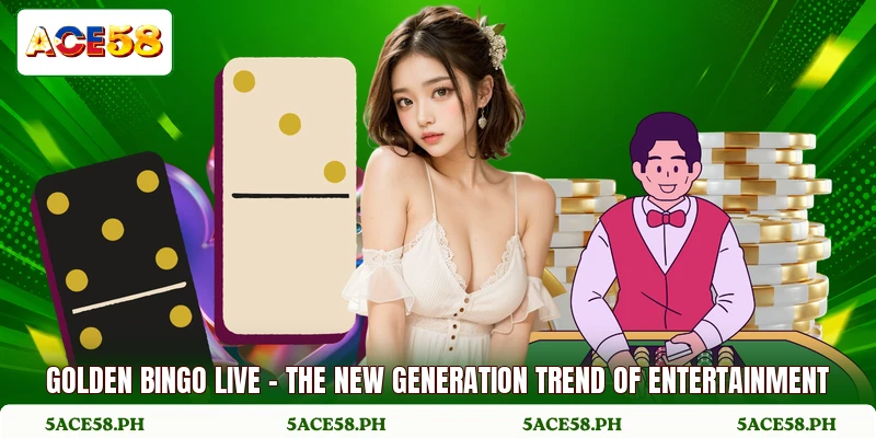 Golden Bingo Live - The New Generation Trend Of Entertainment