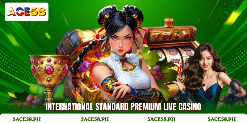International standard premium live casino