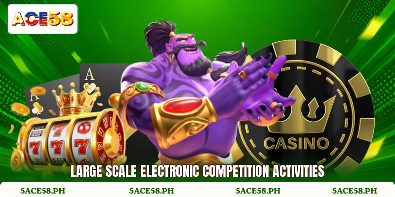 Large scale electronic competition activities