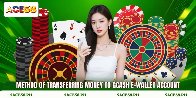 Method of transferring money to GCash e-wallet account