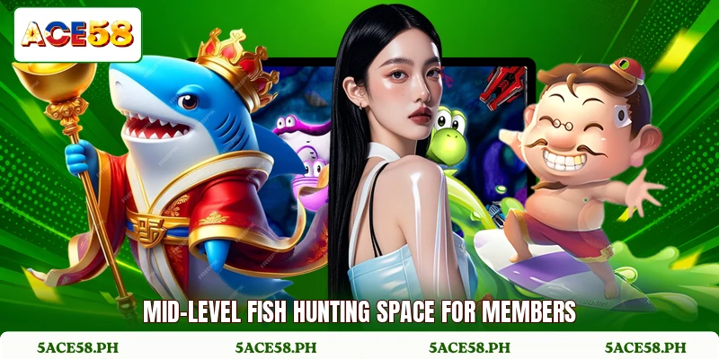Mid-level fish hunting space for members