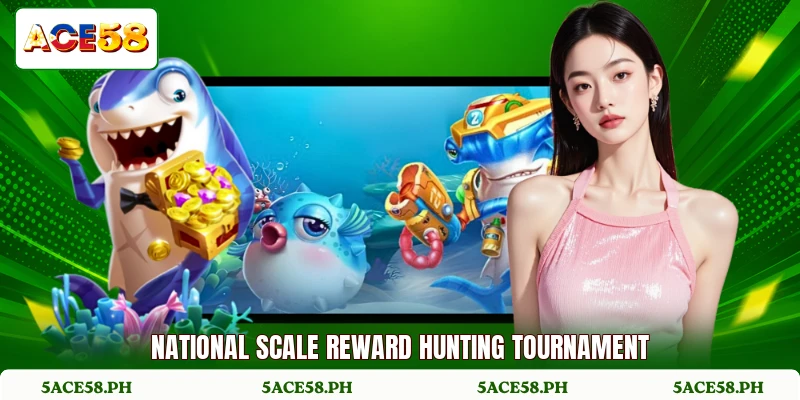 National scale reward hunting tournament National scale reward hunting tournament
