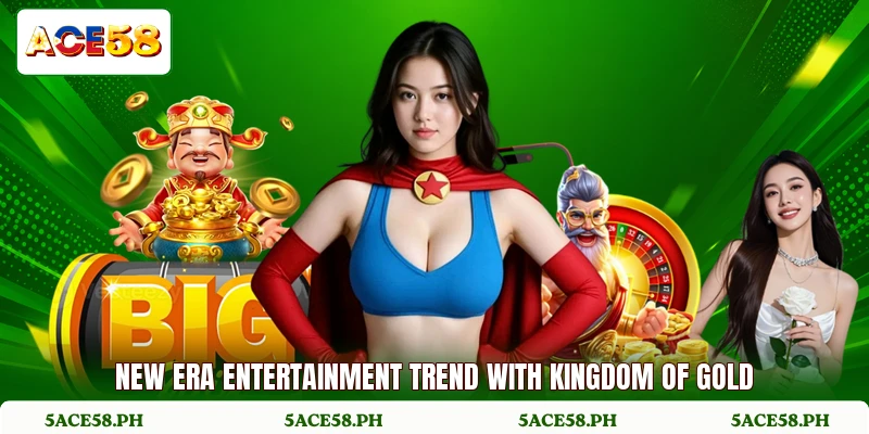 New era entertainment trend with kingdom of gold