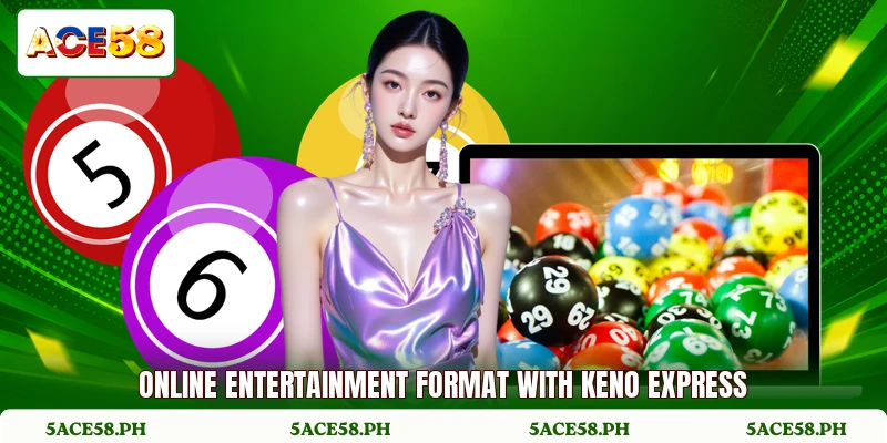 Online entertainment format with keno express