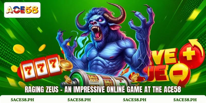 Raging Zeus - An Impressive Online Game At The ACE58