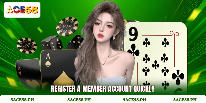 Register a member account quickly