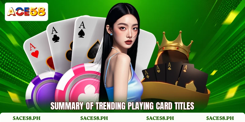 Summary of trending playing card titles