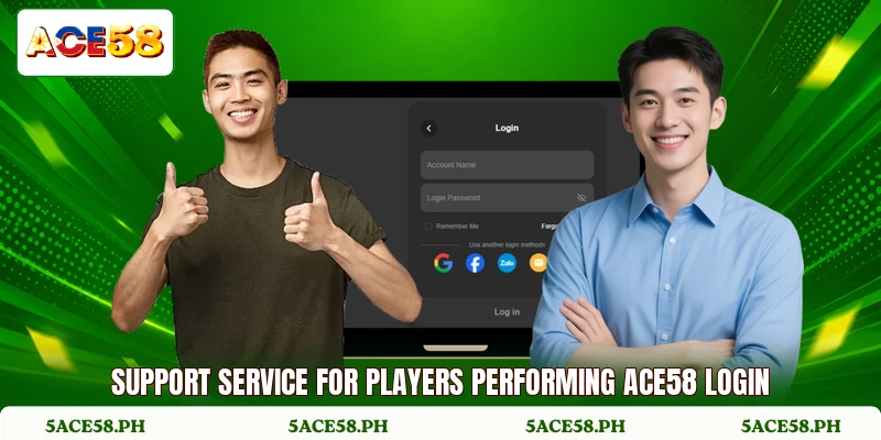 Support service for players performing ACE58 login